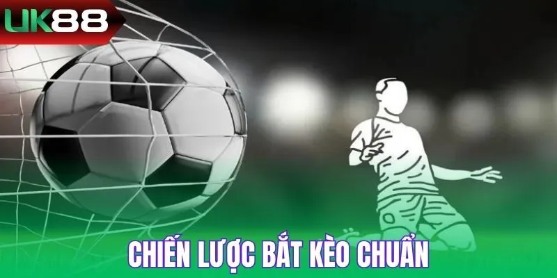 Bắt Kèo Chuẩn UK88